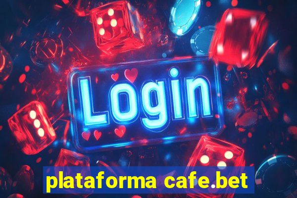 plataforma cafe.bet